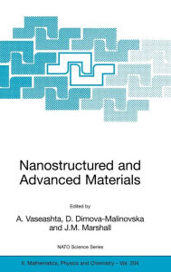 Title: Nanostructured and Advanced Materials for Applications in Sensor, Optoelectronic and Photovoltaic Technology: Proceedings of the NATO Advanced Study Institute on Nanostructured and Advanced Materials for Applications in Sensors, Optoelectronic and Photovo / Edition 1, Author: Ashok K. Vaseashta