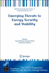 Title: Emerging Threats to Energy Security and Stability: Proceedings of the NATO Advanced Research Workshop on Emerging Threats to Energy Security and Stability, London, United Kingdom, from 23 to 25 January 2004 / Edition 1, Author: Hugo McPherson