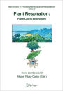 Plant Respiration: From Cell to Ecosystem / Edition 1