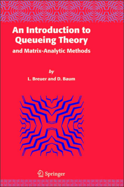 An Introduction to Queueing Theory: and Matrix-Analytic Methods / Edition 1