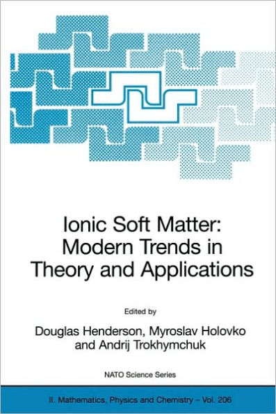 Ionic Soft Matter: Modern Trends in Theory and Applications: Proceedings of the NATO Advanced Research Workshop on Ionic Soft Matter: Modern Trends in Theory and Application Lviv, Ukraine, 14-17 April, 2004 / Edition 1