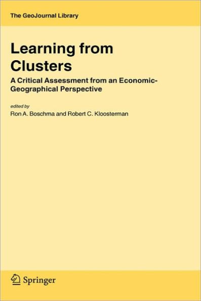 Learning from Clusters: A Critical Assessment from an Economic-Geographical Perspective / Edition 1