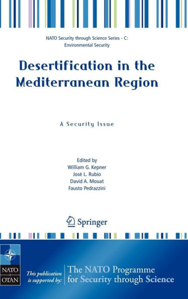 Desertification in the Mediterranean Region. A Security Issue: Proceedings of the NATO Mediterranean Dialogue Workshop, held in Valencia, Spain, 2-5 December 2003 / Edition 1