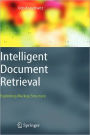 Intelligent Document Retrieval: Exploiting Markup Structure / Edition 1