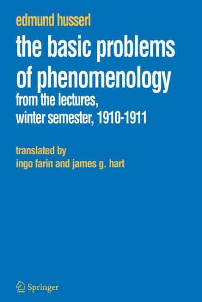 The Basic Problems of Phenomenology: From the Lectures, Winter Semester, 1910-1911 / Edition 1