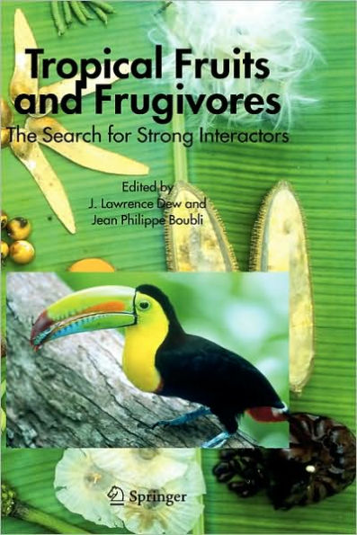 Tropical Fruits and Frugivores: The Search for Strong Interactors / Edition 1