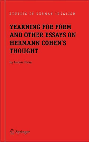 Yearning for Form and Other Essays on Hermann Cohen's Thought / Edition 1