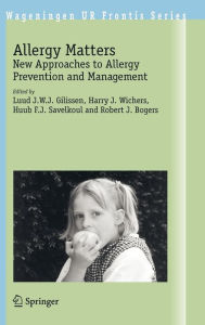 Title: Allergy Matters: New Approaches to Allergy Prevention and Management, Author: Luud J.E.J. Gilissen