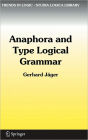 Anaphora and Type Logical Grammar / Edition 1