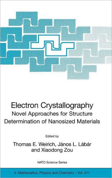 Electron Crystallography: Novel Approaches for Structure Determination of Nanosized Materials / Edition 1