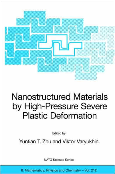 Nanostructured Materials by High-Pressure Severe Plastic Deformation / Edition 1