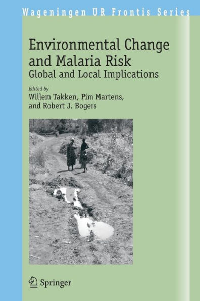 Environmental Change and Malaria Risk: Global and Local Implications / Edition 1