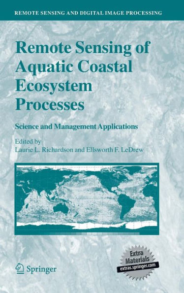 Remote Sensing of Aquatic Coastal Ecosystem Processes: Science and Management Applications / Edition 1