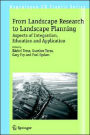 From Landscape Research to Landscape Planning: Aspects of Integration, Education and Application / Edition 1