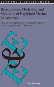 Title: Bioeconomic Modelling and Valuation of Exploited Marine Ecosystems / Edition 1, Author: J.C.J.M. van den Bergh