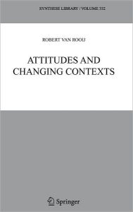 Title: Attitudes and Changing Contexts, Author: Robert van Rooij
