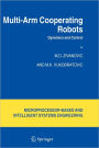 Multi-Arm Cooperating Robots: Dynamics and Control / Edition 1