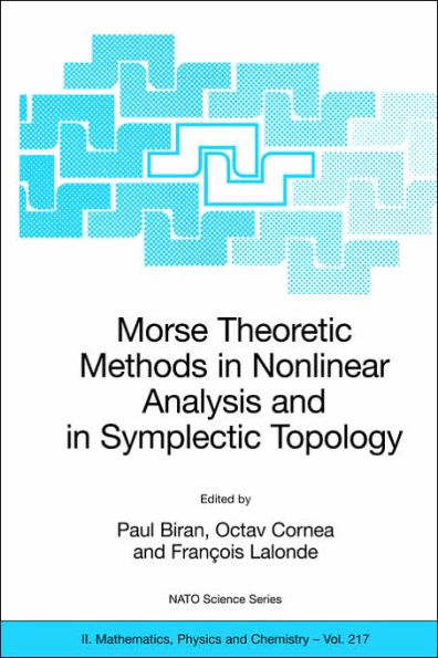 Morse Theoretic Methods in Nonlinear Analysis and in Symplectic Topology / Edition 1