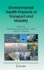 Title: Environmental Health Impacts of Transport and Mobility / Edition 1, Author: P. Nicolopoulou-Stamati