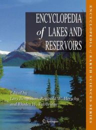 Title: Encyclopedia of Lakes and Reservoirs: Geography, Geology, Hydrology and Paleolimnology, Author: Lars Bengtsson