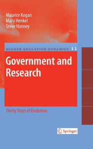 Title: Government and Research: Thirty Years of Evolution / Edition 1, Author: Maurice Kogan