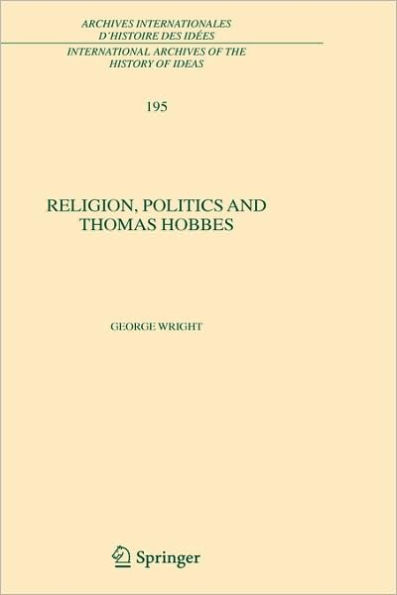 Religion, Politics and Thomas Hobbes / Edition 1