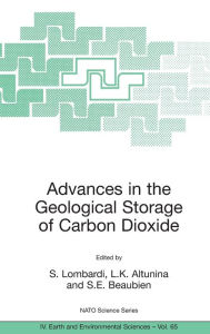 Title: Advances in the Geological Storage of Carbon Dioxide: International Approaches to Reduce Anthropogenic Greenhouse Gas Emissions / Edition 1, Author: S. Lombardi