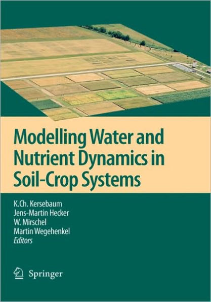 Modelling water and nutrient dynamics in soil-crop systems: Applications of different models to common data sets - Proceedings of a workshop held 2004 in Müncheberg, Germany / Edition 1