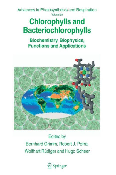 Chlorophylls and Bacteriochlorophylls: Biochemistry, Biophysics, Functions and Applications / Edition 1