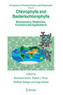 Chlorophylls and Bacteriochlorophylls: Biochemistry, Biophysics, Functions and Applications