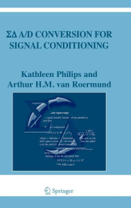Title: Sigma Delta A/D Conversion for Signal Conditioning / Edition 1, Author: Kathleen Philips