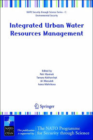 Title: Integrated Urban Water Resources Management / Edition 1, Author: Petr Hlavinek