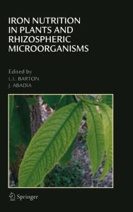 Title: Iron Nutrition in Plants and Rhizospheric Microorganisms / Edition 1, Author: Larry L. Barton