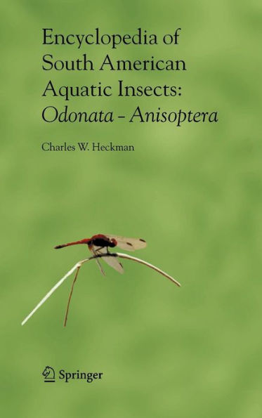 Encyclopedia of South American Aquatic Insects: Odonata - Anisoptera: Illustrated Keys to Known Families, Genera, and Species in South America / Edition 1