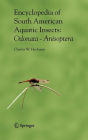 Alternative view 2 of Encyclopedia of South American Aquatic Insects: Odonata - Anisoptera: Illustrated Keys to Known Families, Genera, and Species in South America / Edition 1