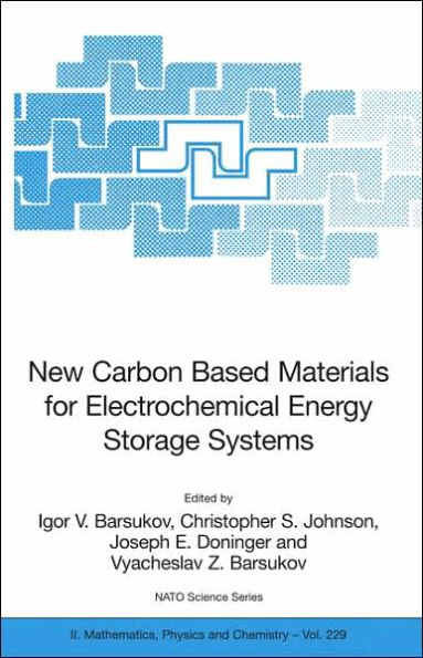 New Carbon Based Materials for Electrochemical Energy Storage Systems: Batteries, Supercapacitors and Fuel Cells / Edition 1