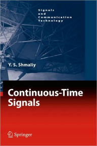 Title: Continuous-Time Signals / Edition 1, Author: Yuriy Shmaliy
