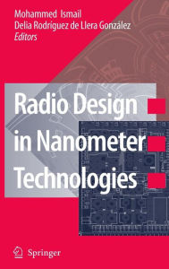 Title: Radio Design in Nanometer Technologies / Edition 1, Author: Mohammed Ismail