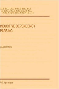 Title: Inductive Dependency Parsing / Edition 1, Author: Joakim Nivre