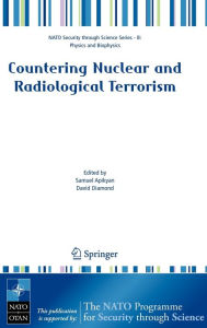 Title: Countering Nuclear and Radiological Terrorism / Edition 1, Author: Samuel Apikyan