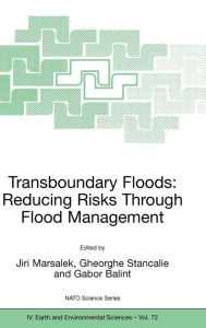 Title: Transboundary Floods: Reducing Risks Through Flood Management / Edition 1, Author: Jiri Marsalek