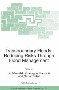 Title: Transboundary Floods: Reducing Risks Through Flood Management, Author: J. Marsalek