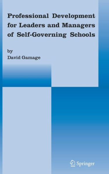 Professional Development for Leaders and Managers of Self-Governing Schools / Edition 1