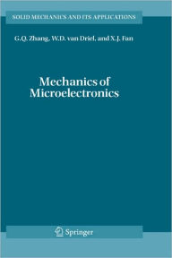 Title: Mechanics of Microelectronics / Edition 1, Author: G.Q. Zhang