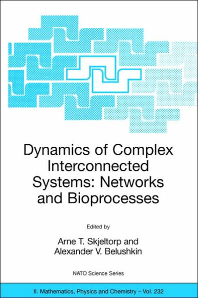 Dynamics of Complex Interconnected Systems: Networks and Bioprocesses / Edition 1