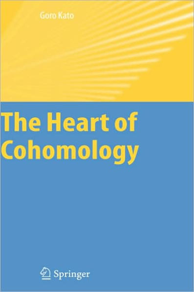 The Heart of Cohomology / Edition 1