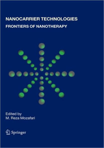 Nanocarrier Technologies: Frontiers of Nanotherapy / Edition 1