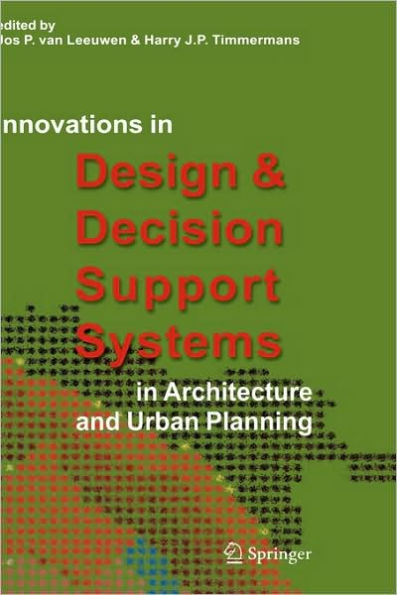 Innovations in Design & Decision Support Systems in Architecture and Urban Planning / Edition 1