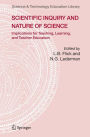 Scientific Inquiry and Nature of Science: Implications for Teaching,Learning, and Teacher Education / Edition 1
