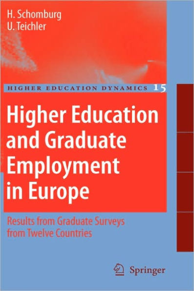 Higher Education and Graduate Employment in Europe: Results from Graduates Surveys from Twelve Countries / Edition 1